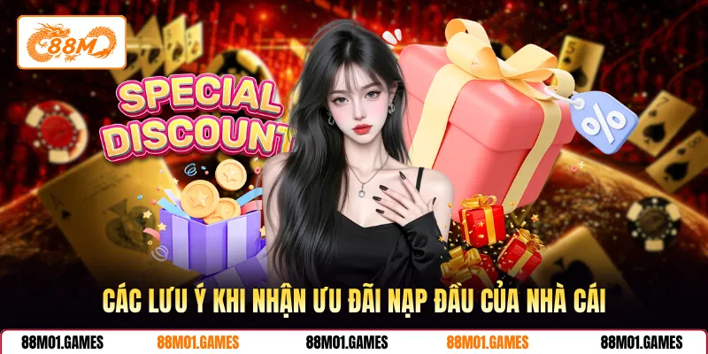 Các lưu ý khi nhận ưu đãi nạp đầu của nhà cái