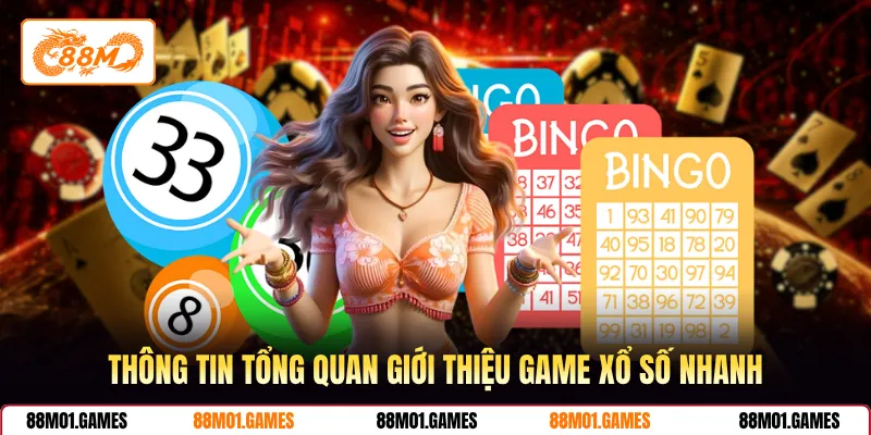 Thông tin tổng quan giới thiệu game xổ số nhanh